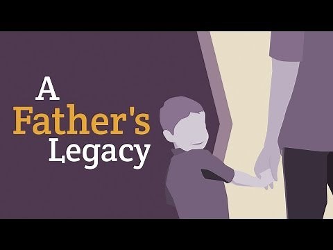 FATHER'S DAY | A Father's Legacy