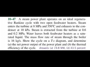 A steam power plant operates on an ideal regenerative Rankine cycle with two open feedwater heaters.