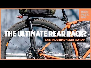 Tailfin Journey Rack Review - The Ultimate Rear Rack?
