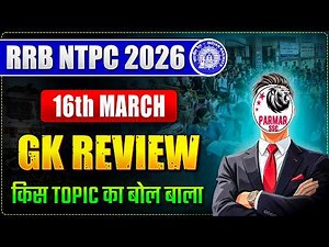 RRB NTPC 2026 EXAM REVIEW | GK PAPER REVIEW | ALL SHIFTS OF 16th MARCH 2026 | PARMAR SSC