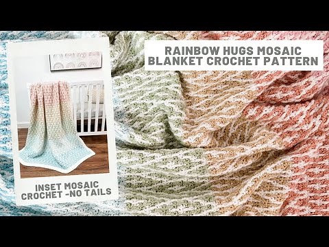 Rainbow Hugs Mosaic blanket - Inset Mosaic Crochet Pattern