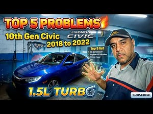 TOP 5 problems with 10th generation Honda Civic 1.5L turbo powered 2016 to 2022