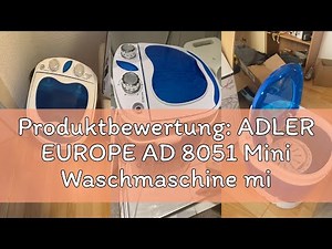 Produktbewertung: ADLER EUROPE AD 8051 Mini Waschmaschine mit Schleuder Funtkion Waschautomat Campin