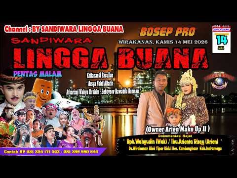 LIVE SANDIWARA LINGGA BUANA Wirakanan, Kamis 14 Mei 2026 PENTAS MALAM CERITA