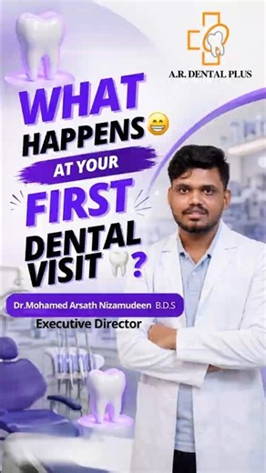 🦷 What Happens at Your First Dental Visit? | AR Dental Plus, Pallavaram