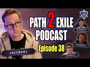 What is Coming in Patch 0.5? Our Predictions! 67? w/‪@Lolcohol‬ - The Path 2 Exile Podcast Ep. 38