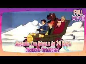Around The World In 79 Days (Border Disorder) | English Full Movie | Animation Adventure Comedy