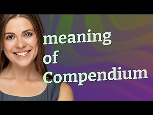 Compendium | meaning of Compendium