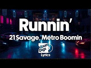 21 Savage, Metro Boomin - Runnin' (Lyrics)