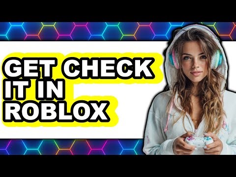 How to Get Check It in Roblox (only Way)