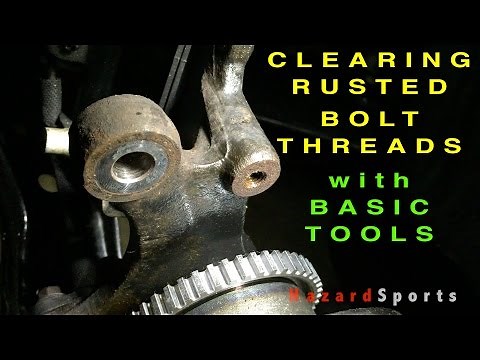 Cleaning Rusted Bolt Holes by Chasing Threads with Basic Tools