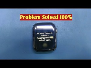 Apple Watch 4 Too Many Passcode Attempts Reset Apple Watch and pair again | Watch 4 hard reset |