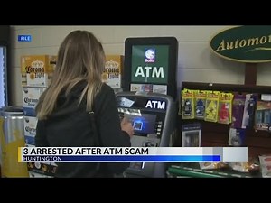 3 people arrested in connection to ATM scam in Huntington