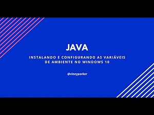 Instalando Java e Configurando as Variáveis de Ambiente