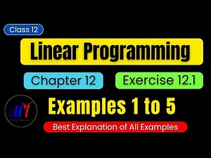 Chapter 12 Linear Programming Exercise 12.1 ( Examples 1 to 5 ) Class 12 Maths | New NCERT Book