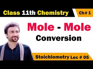 Mole Mole Conversion 1st Year Stoichiometry Lecture 05