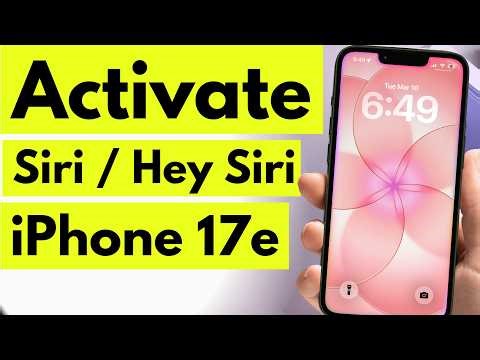 How To Activate Siri or Hey Siri on iPhone 17e