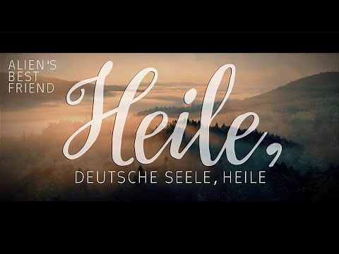 HEILE, DEUTSCHE SEELE, HEILE - Original Alien's Best Friend