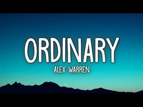 Alex Warren - Ordinary (Lyrics)