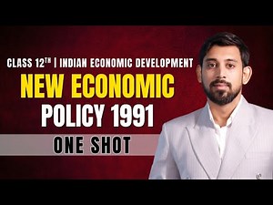 Economic Reforms since 1991 | One Shot | Chapter 3 | Best Explanation | Class 12