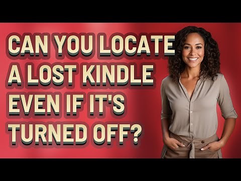 Can you locate a lost Kindle even if it's turned off?