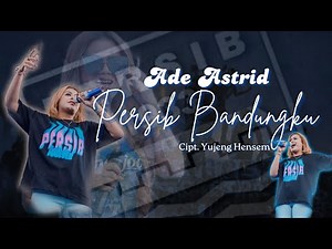 ADE ASTRID - PERSIB BANDUNGKU || NEW SINGLE " VIDEO LIRIK "