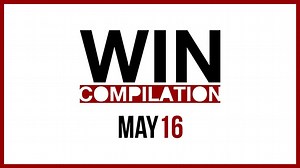 WIN Compilation Mai 2016