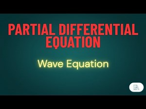 Partial Differential Equations | Introduction & Wave Equation Explained with Example