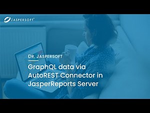 Dr. Jaspersoft - GraphQL data via AutoREST Connector in JasperReports Server