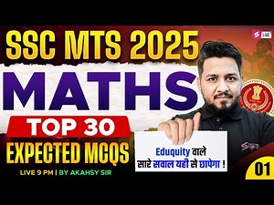 SSC MTS Maths Classes 2025 | Top 30 SSC MTS 2025 Expected Questions 2025 | Maths by Akshay Sir #1