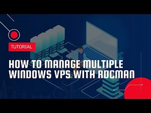 How to manage multiple windows VPS with RDCMan | VPS Tutorial