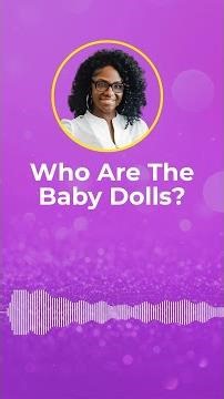 Who Are The Baby Dolls?