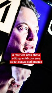 Elon Musk’s X restricts Grok photo editing amid concerns about sexualised images
