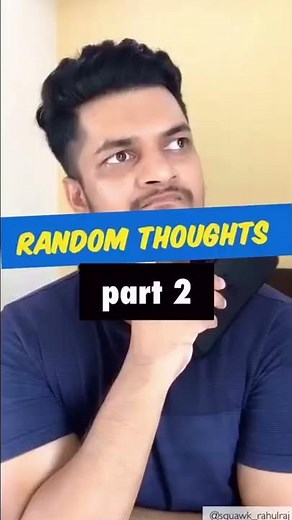 Random thoughts part 2.. #squawkrahulraj #shorts #thesquawk