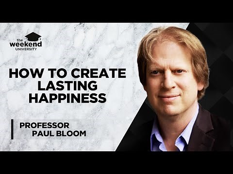 The Surprising Science of Lasting Happiness - Professor Paul Bloom