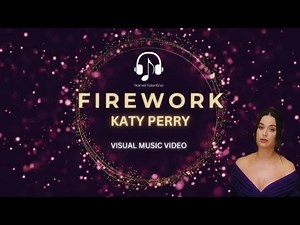 Firework - Katy Perry (Visual Music Video)