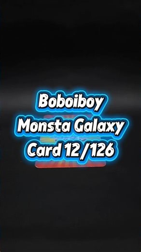 Boboiboy Monsta Galaxy Card 12/126 #boboiboy #chokichoki