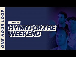 Coldplay - Hymn for the Weekend [One hour loop]