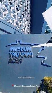 Museum Tsunami Aceh