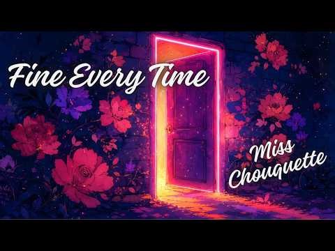 Fine Every Time - Miss Chouquette (Indie Folk)