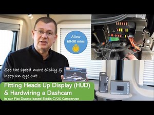 Fitting a Heads Up Display (HUD) and Hardwiring a Dash Cam in Ducato based campervan