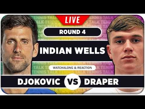 DJOKOVIC vs DRAPER • ATP Indian Wells 2026 • LIVE Tennis Watchalong