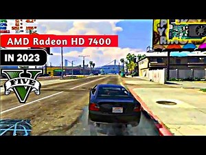 AMD Radeon HD 7400 Series Gta 5 In 2023 | AMD Radeon HD 7400 Series | AMD Radeon HD 7400 In 2023