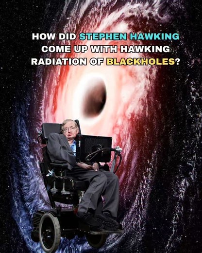 Future Space World on Instagram: "How did Stephen Hawking come up with Hawking Radiation of Blackholes? Stephen Hawking’s discovery of Hawking radiation in 1974 began as a thought experiment that merged two great but seemingly incompatible theories: Einstein’s general relativity and quantum mechanics. While black holes were long believed to be perfect cosmic traps that swallowed everything, including light, Hawking wondered what would happen to quantum particles at the edge of a black hole, in t