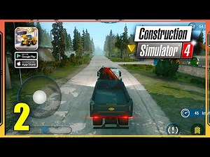 Construction Simulator 4 Gameplay Walkthrough Part 2 (Android, iOS)