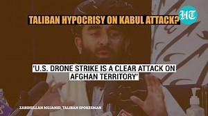 'Attack on Afghan soil': Taliban slam U.S drone strike against ISIS-K terrorists