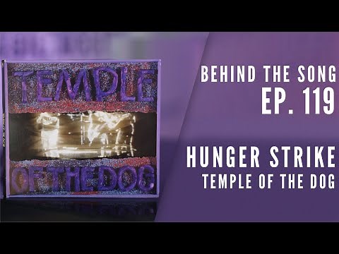 The awesome story of Temple Of The Dog's "Hunger Strike"