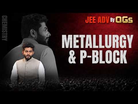 Metallurgy and P-Block | JEE Adv. 2026 Chemistry by OGs 🔥High Weightage Topics | ALLEN