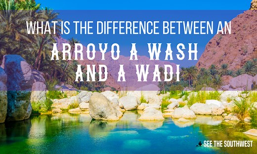 What is the Difference Between an Arroyo, a Wash and a Wadi? | See The Southwest