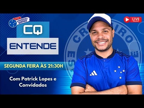 🔵 PROGRAMA CQ ENTENDE | DERROTA NO CLÁSSICO | CRIAS CAMPEÕES | BRASILEIRÃO / NOTÍCIAS DO CRUZEIRO.